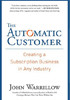 The Automatic Customer: Creating a Subscription Business in Any Industry