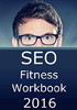 SEO Fitness Workbook, 2016 Edition: The Seven Steps to Search Engine Optimization Success on Google