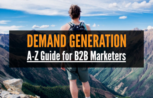 Demand Generation: An A-Z Guide for B2B Marketers (with Strategies & Examples)