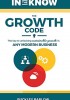 The Growth Code: The Key to Unlocking Sustainable Growth in any Modern Business